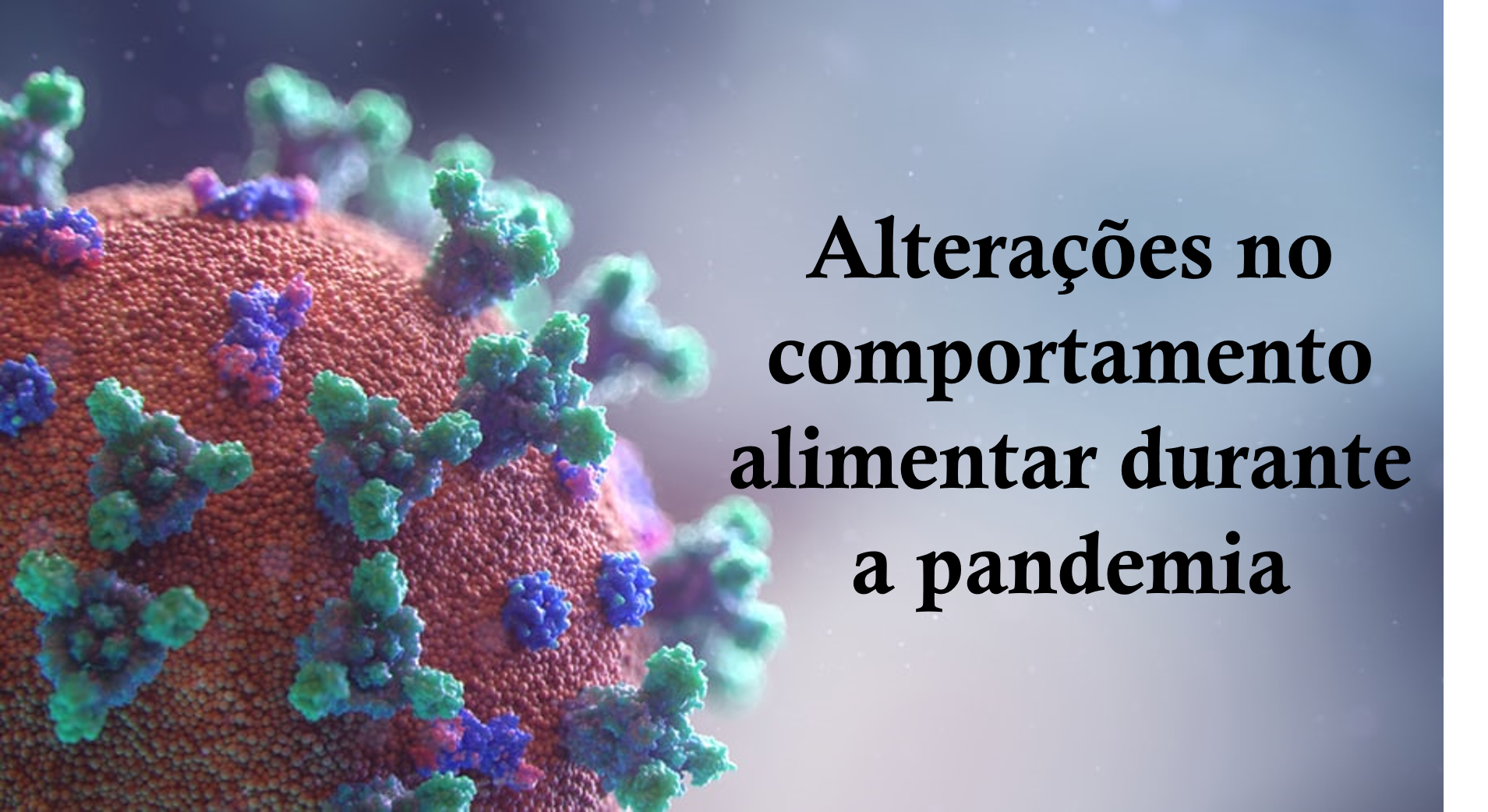 Alterações no comportamento alimentar durante a pandemia